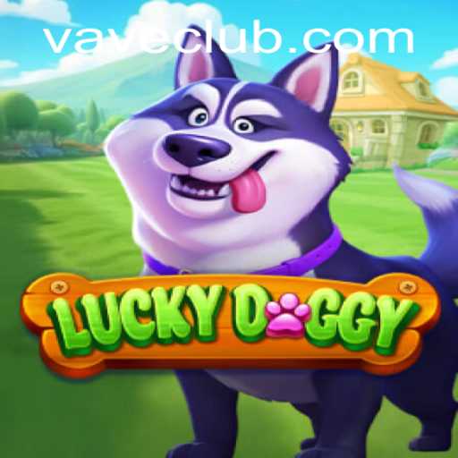 Exploring the Engaging World of LuckyDoggy and the Rise of VAVE