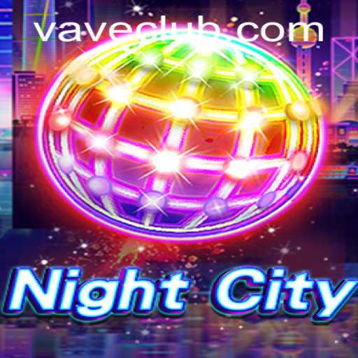 Exploring the Dynamic World of NightCity and the Innovative VAVE System