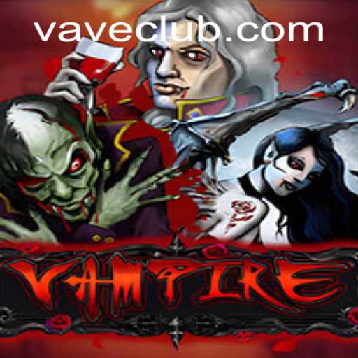 Unveiling the World of Vampire and the Intriguing VAVE Phenomenon